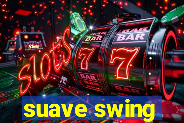 suave swing